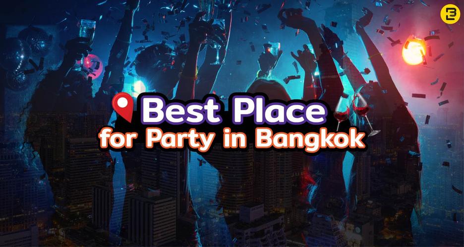 Best Place for Party in Bangkok