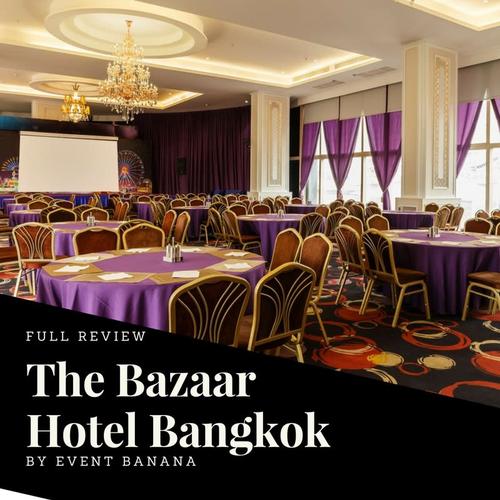 พาดูห้องจัดเลี้ยงสุดหรูที่ The Bazaar Hotel Bangkok โรงแรมใหม่ย่านลาดพร้าว เดินทางง่ายใกล้รถไฟฟ้าใต้ดิน